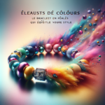 Éclats de Couleurs : Le Bracelet en Perles qui Éveille Votre Style