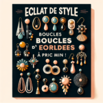 Éclat de Style : Boucles d&rsquo;Oreilles Fantaisie à Prix Mini !
