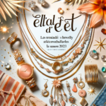 Éclat d&rsquo;Été : Les Tendances Bijoux Incontournables de la Saison 2023