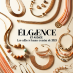 Élégance et Audace : Les Colliers Femme Tendance de 2023